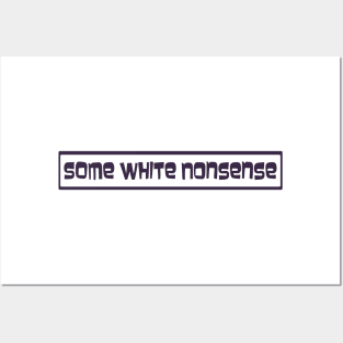 Some White Nonsense Posters and Art